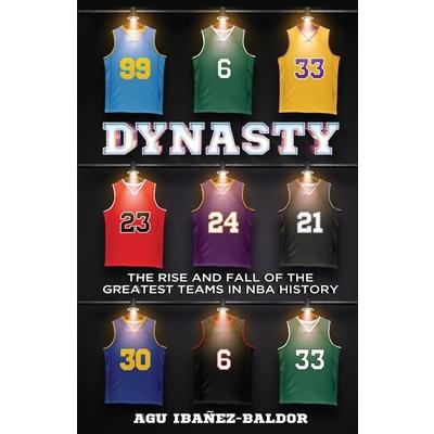 DynastyThe Rise and Fall of the Greatest Teams in NBA History