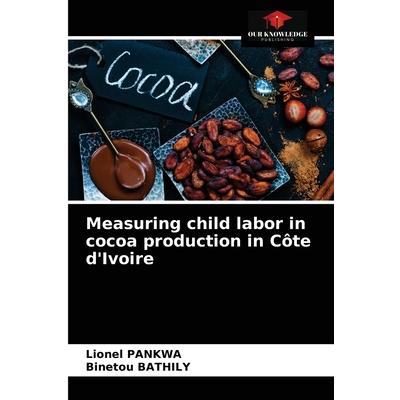 Measuring child labor in cocoa production in C繫te d’Ivoire