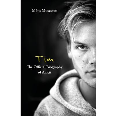 Tim- The Official Biography of Avicii
