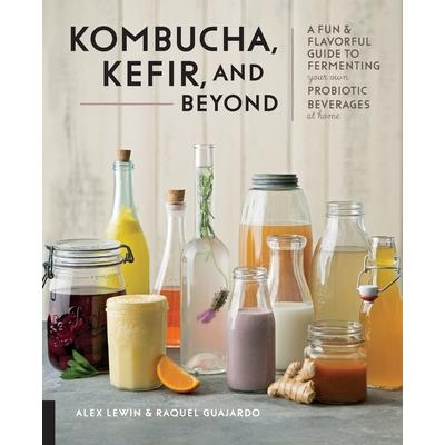 Kombucha, Kefir, and Beyond