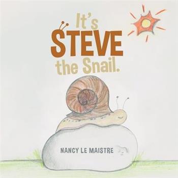 It’s Steve the Snail.