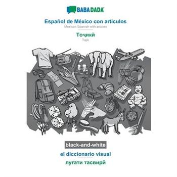 BABADADA black-and-white, Espa簽ol de M矇xico con articulos - Tajik (in cyrillic script), el diccionario visual - visual dictionary (in cyrillic script)