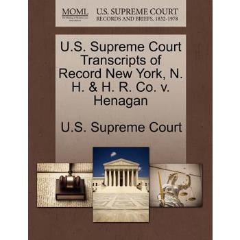 U.S. Supreme Court Transcripts of Record New York, N. H. & H. R. Co. V. Henagan