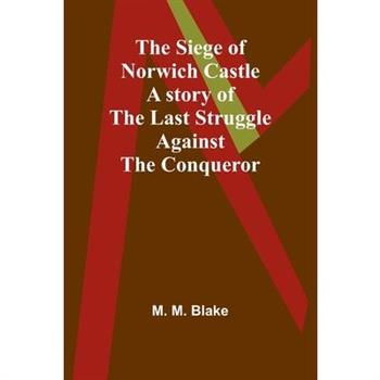 The Siege of Norwich Castle