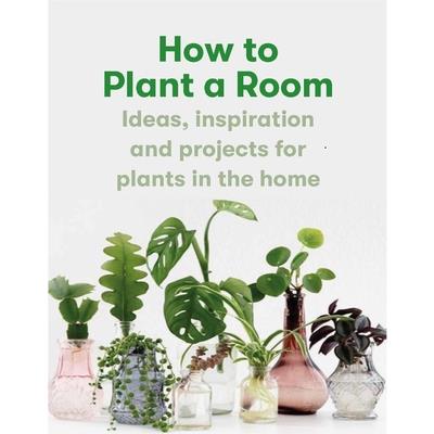 How to Plant a Room
