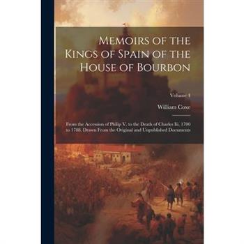 Memoirs of the Kings of Spain of the House of Bourbon