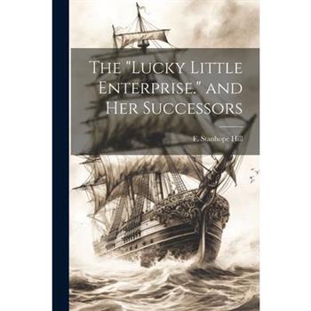 The Lucky Little Enterprise. and Her Successors
