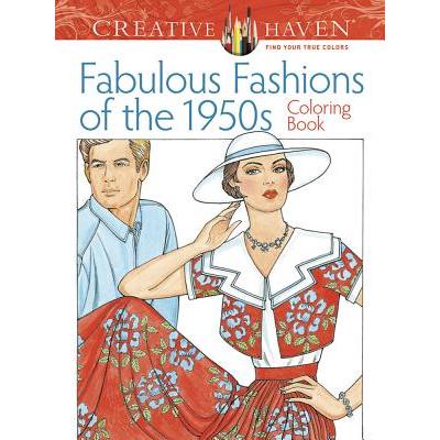 Adult Coloring Book Creative Haven Fabulous Fashions of the 1950s Coloring Book