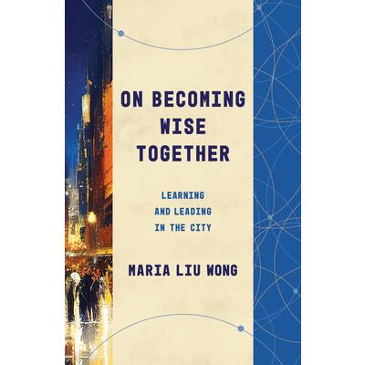 On Becoming Wise Together