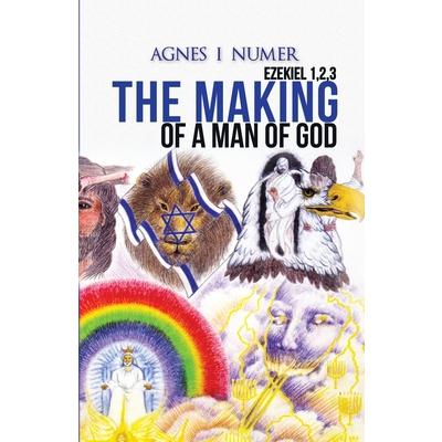 Agnes I. Numer - The Making of a Man of God