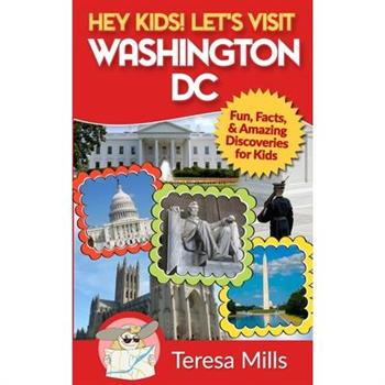 Hey Kids! Let’s Visit Washington DC