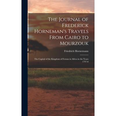 The Journal of Frederick Horneman’s Travels From Cairo to Mourzouk