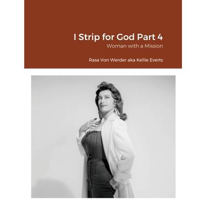 I Strip for God Part 4