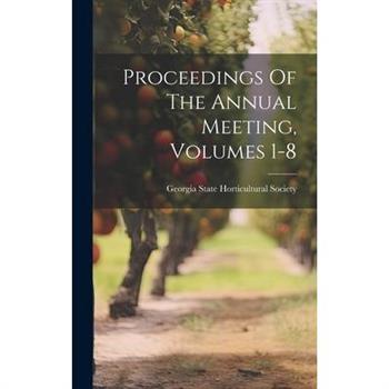 Proceedings Of The Annual Meeting, Volumes 1-8