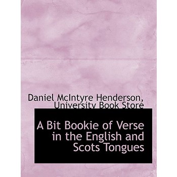 A Bit Bookie of Verse in the English and Scots Tongues