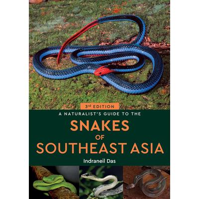 A Naturalist’s Guide to the Snakes of Southeast Asia 3rd