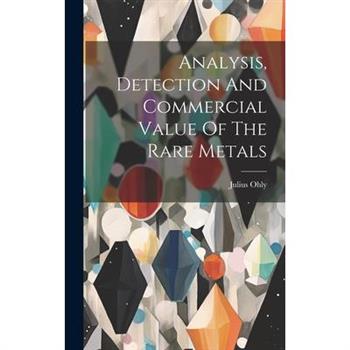 Analysis, Detection And Commercial Value Of The Rare Metals
