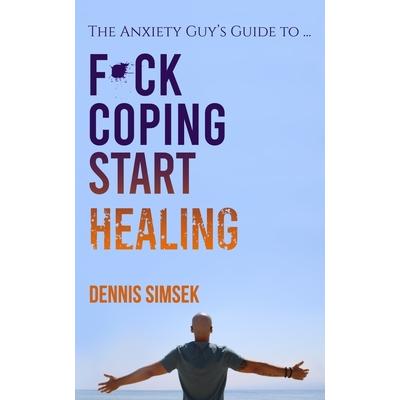 Fuck Coping Start Healing