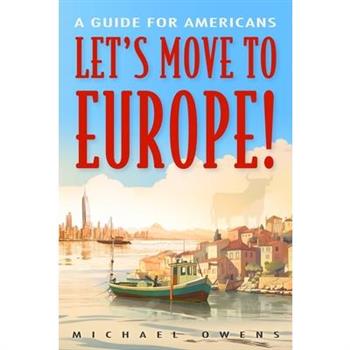 Let’s Move to Europe!