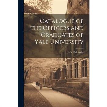 Catalogue of the Officers and Graduates of Yale University