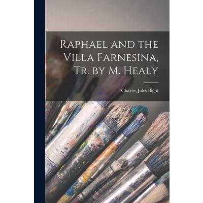 Raphael and the Villa Farnesina, Tr. by M. Healy