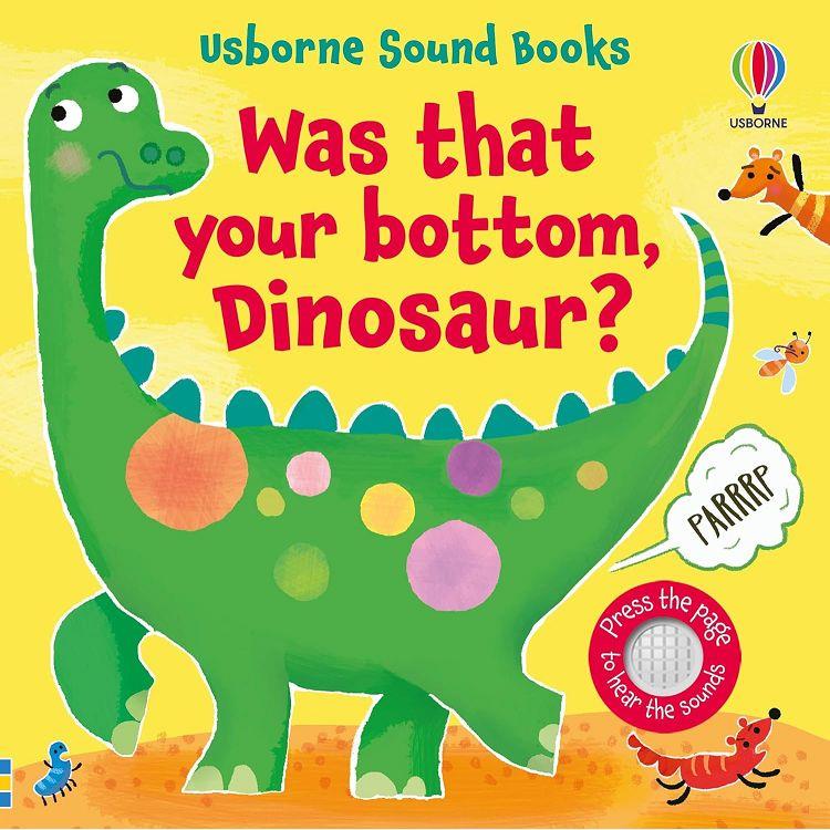 Was That Your Bottom- Dinosaur?