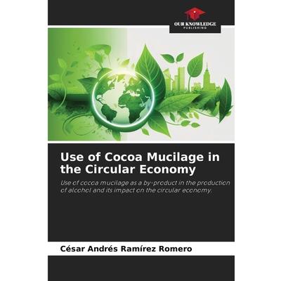 Use of Cocoa Mucilage in the Circular Economy