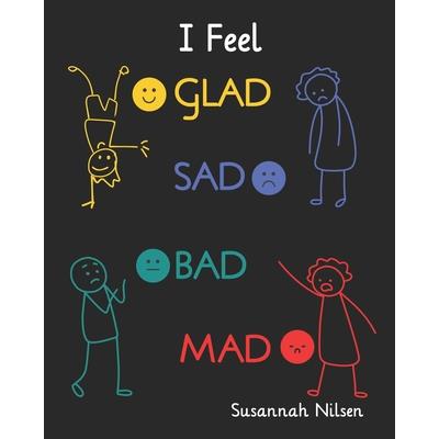 I Feel Glad, Sad, Bad, Mad