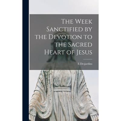 The Week Sanctified by the Devotion to the Sacred Heart of Jesus