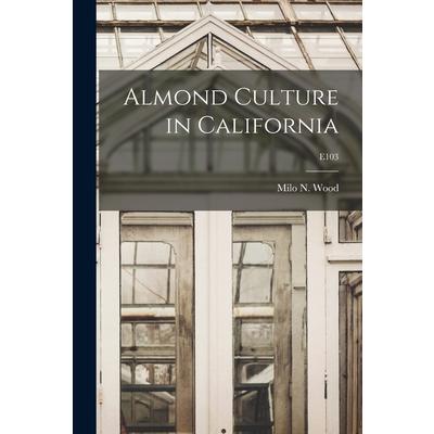 Almond Culture in California; E103