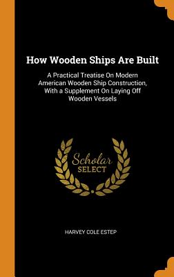 How Wooden Ships Are Built | 拾書所