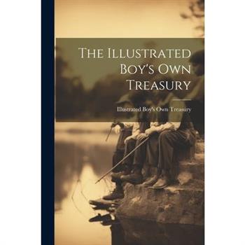 The Illustrated Boy’s Own Treasury