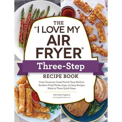 The I Love My Air Fryer Three-Step Recipe Book | 拾書所