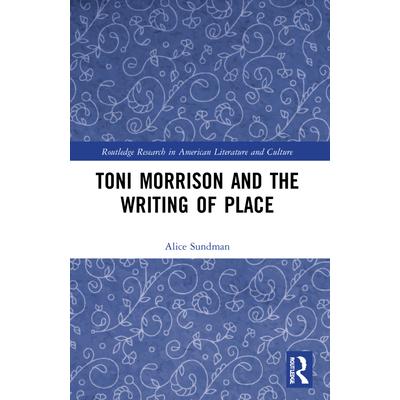 Toni Morrison and the Writing of Place | 拾書所