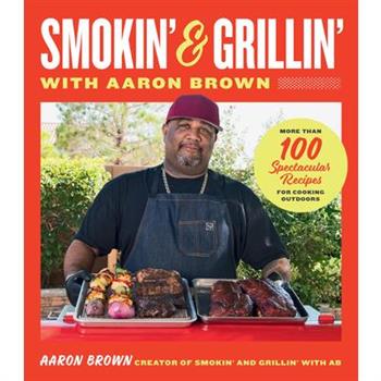Smokin’ and Grillin’ with Aaron Brown