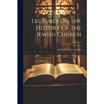 Lectures On The History Of The Jewish Church; Volume 1 | 拾書所