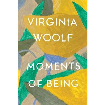 Moments of Being: Unpublished Autobiographical Writings