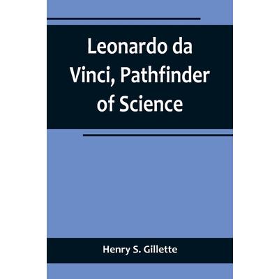 Leonardo da Vinci, Pathfinder of Science