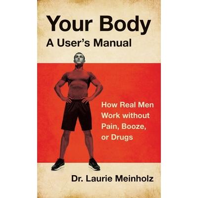 Your Body, a User’s Manual