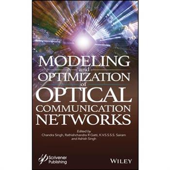 Modeling and Optimization of Optical Communication Networks