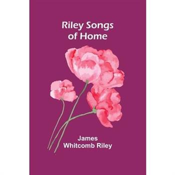 Riley Songs of Home