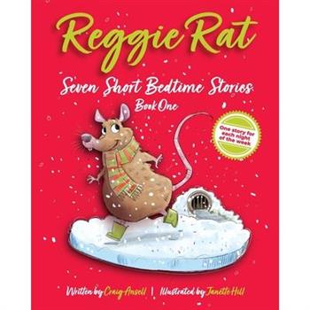 Reggie Rat Seven Short Bedtime Stories Book 1