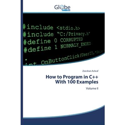How to Program in C++With 100 Examples