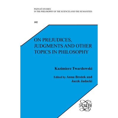 On Prejudices, Judgments and Other Topics in Philosophy