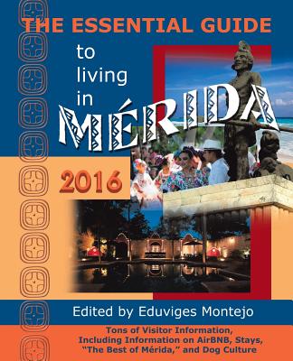 The Essential Guide to Living in Merida, 2016