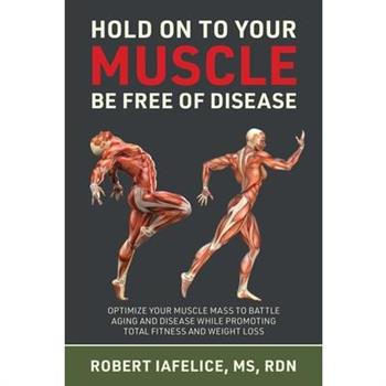 Hold on to Your MUSCLE, Be Free of Disease
