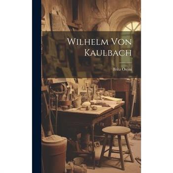 Wilhelm Von Kaulbach