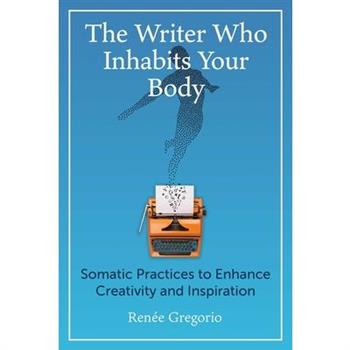 The Writer Who Inhabits Your Body