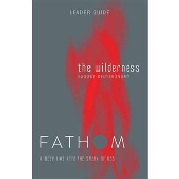 Fathom Bible Studies: The Wilderness Leader Guide