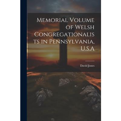 Memorial Volume of Welsh Congregationalists in Pennsylvania, U.S.A | 拾書所